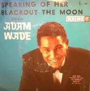 Adam Wade - Speaking Of Her