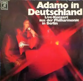 Adamo - Adamo In Deutschland (Live Konzert aus der Philharmonie)