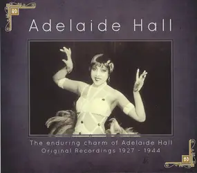 Adelaide Hall - The Enduring Charm Of Adelaide Hall - Original Recordings 1927 - 1944