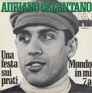 Adriano Celentano - Una Festa Sui Prati / Mondo In Mi 7.a