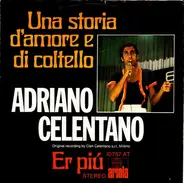 Adriano Celentano - Una Storia D'Amore E Di Coltello / Er Piu'