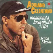 Adriano Celentano - Innamorata, Incavoltata A Vita