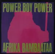 Afrika Bambaataa & The Universal Zulu Nation In Conjunction With Music Of Life - Power Boy Power