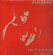 Akbar - Hot Ya Hot / Hip Hop is