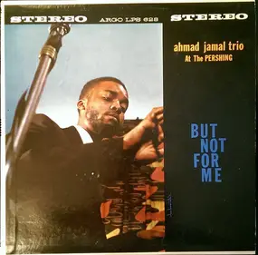 Ahmad Jamal - Ahmad Jamal At The Pershing / But Not For Me