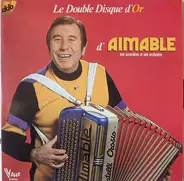 Aimable - Le Double Disque D'Or D'Aimable (Son Accordéon Et Son Orchestre)
