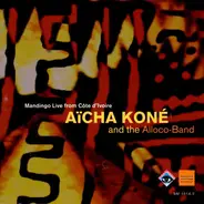 Aïcha Koné And The Alloco-Band - Mandingo Live From Côte d'Ivoire