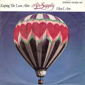 Air Supply - Keeping The Love Alive / Here I Am
