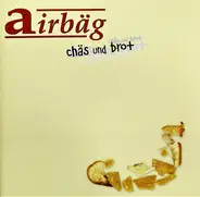 Airbäg - Chäs Und Brot