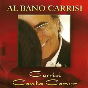Al Bano Carrisi - Carrisi Canta Caruso