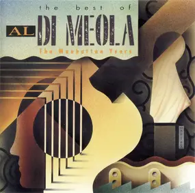 Al DiMeola - The Best Of Al Di Meola: The Manhattan Years