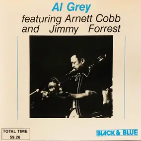 Al Grey - Al Grey Featuring Arnett Cobb And Jimmy Forrest