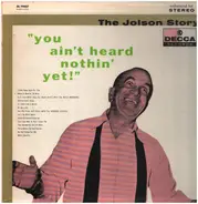 Al Jolson - The Jolson Story 'You Ain't Heard Nothin' Yet'