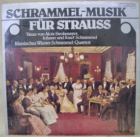 Johann Schrammel - Schrammel-Musik  Für Strauss