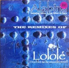 Alabina - Lolole (Don't Let Me Be Misunderstood) (The Remixes)