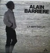 Alain Barrière - La Mer Est Là..