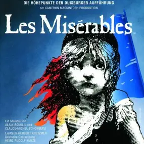 Alain Boublil - Les Misérables (Die Höhepunkte Der Duisburger Aufführung)