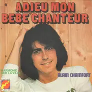 Alain Chamfort - Adieu Mon Bébé Chanteur