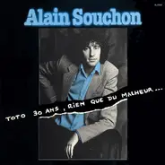 Alain Souchon - Toto 30 Ans, Rien Que Du Malheur…