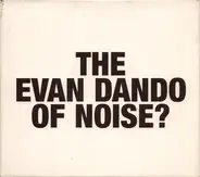 Alan Licht - The Evan Dando of Noise?