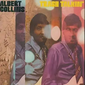Albert Collins - Trash Talkin'