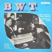 Albert Ammons , Pete Johnson , Meade "Lux" Lewis - Boogie Woogie Trio
