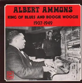 Albert Ammons Rhythm Kings - King Of Blues And Boogie Woogie