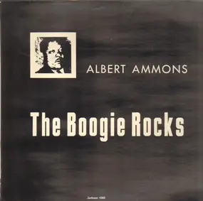 Albert Ammons Rhythm Kings - The Boogie Rocks