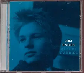 Arj Snoek - Albert Gabriel