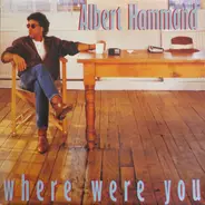 Albert Hammond - Where Were You