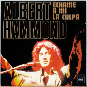Albert Hammond - Echame A Mi La Culpa