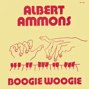 Albert Ammons - Albert Ammons Boogie Woogie