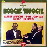 Albert Ammons - Pete Johnson , Meade 'Lux' Lewis - Genius Of Boogie Woogie (Vol. 2)