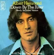 Albert Hammond - Down By The River / To All The Girl's I've Loved Before