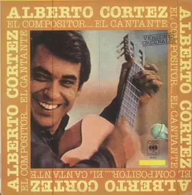 Alberto Cortéz - El Compositor... El Cantante