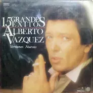 Alberto Vazquez - 15 Grandes Éxitos - Versiones Nuevas
