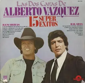 Alberto Vazquez - Las Dos Caras De Alverto Vazquez (15 Super Exitos)