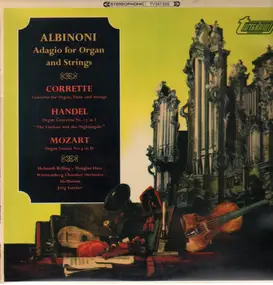 Tomaso Albinoni - Adagio for Organ and Strings / Sonata No. 4 for Organ & Strings / Organ Concerto No. 13