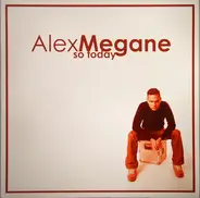 Alex Megane - So Today