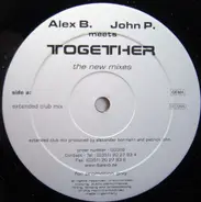Alex B. Meets John P. - Together - The New Mixes
