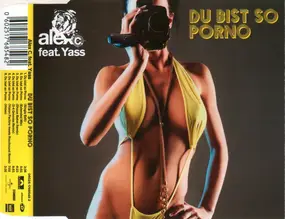 Alex C. Feat. Yasmin K. - Du Bist So Porno