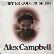 Alex Campbell - Det Er Godt At Se Dig