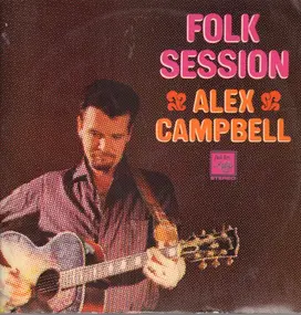 Alex Campbell - An Alex Campbell Folk Session