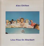 Alex Chilton - Like Flies on Sherbert