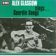 Alex Glasgow - Sings Geordie Songs