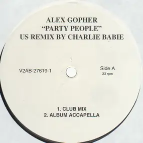 Alex Gopher - Party People US Remix By Charlie Babie