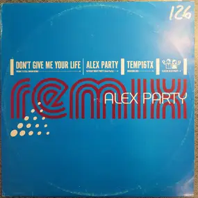 Alex Party - Don't Give Me Your Life (Remix)