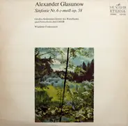 Alexander Glazunov , Большой Симфонический Оркестр Всесоюзного Радио , Vladimir Fedoseyev - Sinfonie Nr. 6 C-moll Op. 58