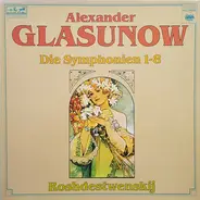 Glazunov / Gennadi Rozhdestvensky - Die Symphonien 1-8