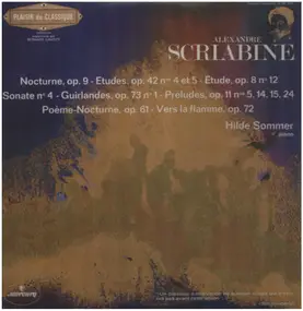 Alexander Scriabin - Nocturne, Op. 9 - Etudes, Op. 42 Nos 4 Et 5 - Etude, Op. 8 N° 12, Sonate N° 4 - Guirlandes, Op. 73